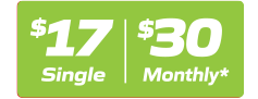 $17 Single | $30 Monthly*